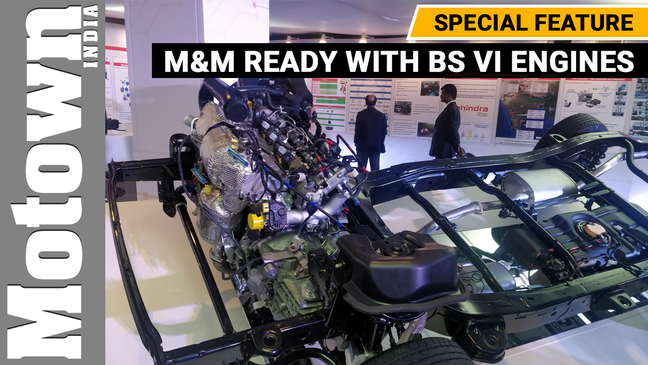M&M is ready with BS VI engines , Special Feature