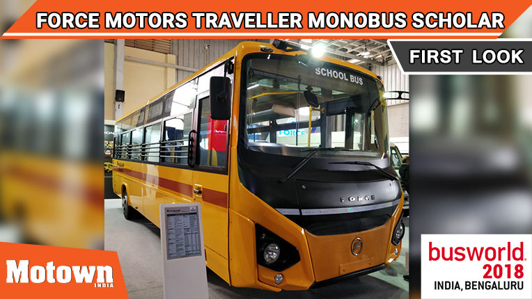 Force Motors Traveller Monobus Scholar at BusWorld India 2018 - Force Motors unveiled the new Traveller Monobus Scholar at BusWorld India 2018