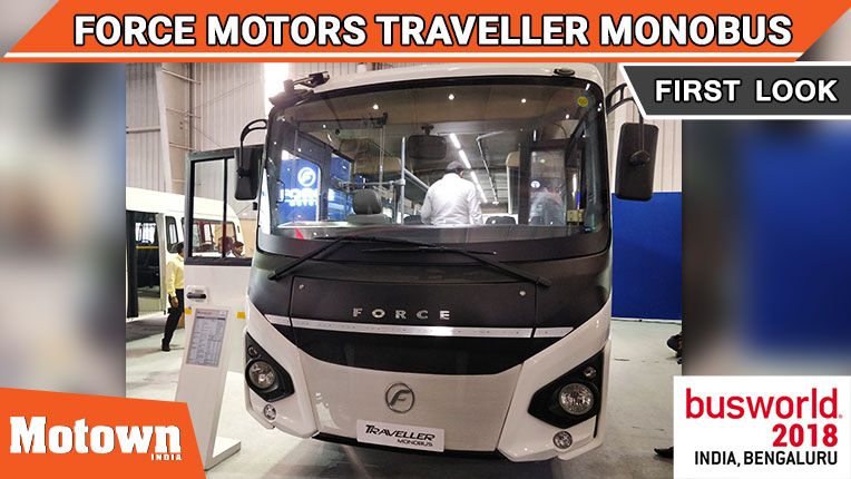 Force Motors Traveller Monobus at BusWorld 2018 - Force Motors unveiled the Monobus at the BusWorld India 2018 in Bengaluru