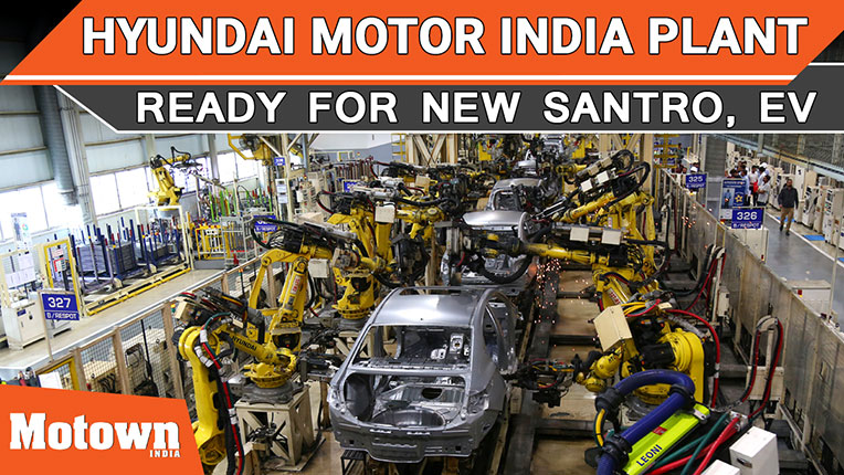 Hyundai Motor India Plant ready for new Santro, Electric SUV - Motown India Editor Roy P. Tharyan visited the Hyundai Motor India plant in Sriperumbudur near Chennai in Tamil Nadu and realised that the plant is gearing up to manufacture the new Santro 