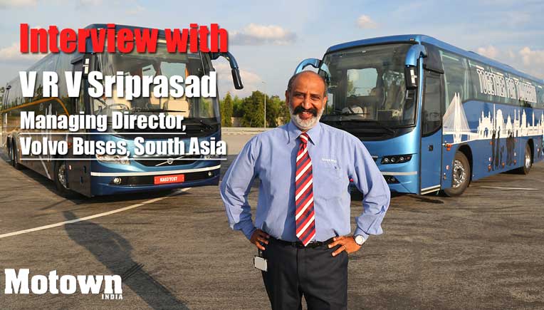 VRV Sriprasad - Managing Director, Volvo Buses, South Asia 