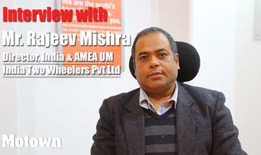 Rajeev Mishra - Director, India & AMEA, UM India Two Wheelers Pvt. Ltd