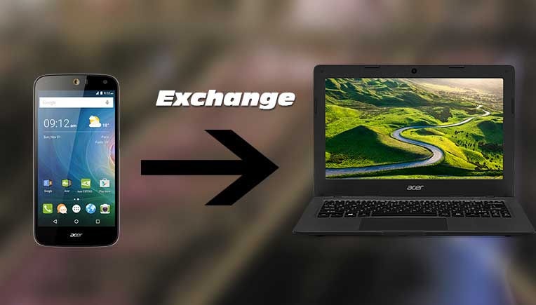 Exchange you Smartphone for a laptop with Acer
